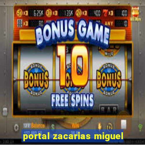 portal zacarias miguel